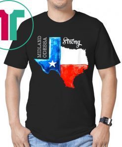 Midland Odessa Strong Texas Flag 432 Lover T-Shirt