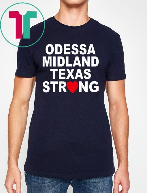 Midland Strong Shirt Odessa Strong