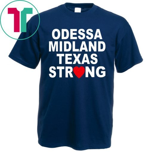 Midland Strong Shirt Odessa Strong