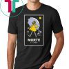 Morte et dabo salty shirt