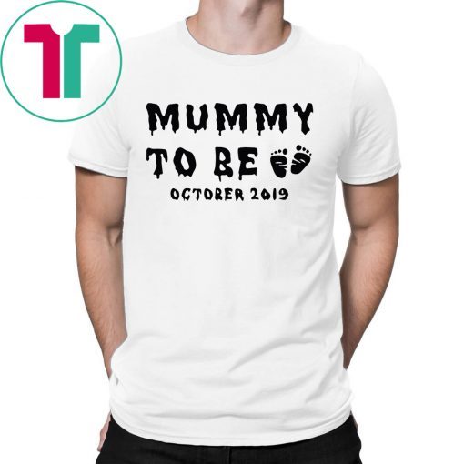 Mummy To Be October 2019 Halloween Shirt