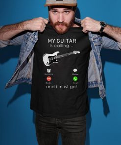 My bass Guitar is calling and I Must go Shirt