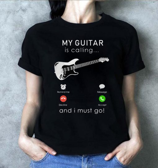 My bass Guitar is calling and I Must go Shirt