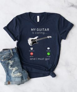 My bass Guitar is calling and I Must go Shirt