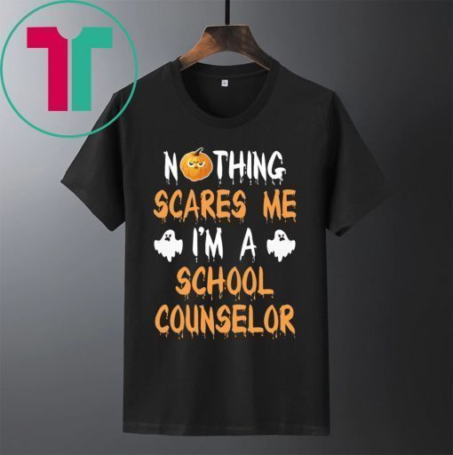 NOTHING SCARES ME I'M A SCHOOL COUNSELOR HALLOWEEN SHIRT