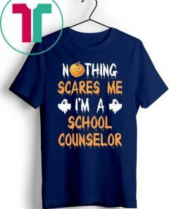 NOTHING SCARES ME I'M A SCHOOL COUNSELOR HALLOWEEN SHIRT