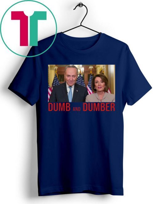 Nancy Pelosi and Chuck Schumer Funny Parody 2019 Shirt