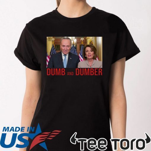 Nancy Pelosi and Chuck Schumer Funny Parody 2019 Shirt