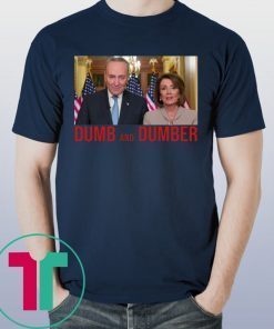 Nancy Pelosi and Chuck Schumer Funny Parody 2019 Shirt