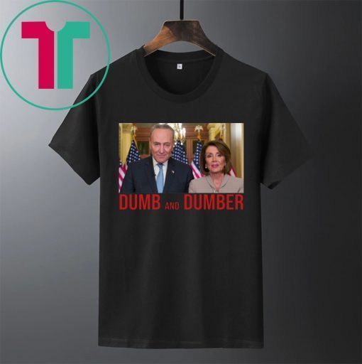 Nancy Pelosi and Chuck Schumer Funny Parody 2019 Shirt