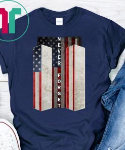 Never Forget Shirt Patriotic 911 American Flag Shirt Gifts