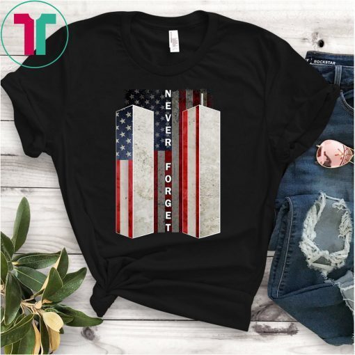 Never Forget Shirt Patriotic 911 American Flag Shirt Gifts