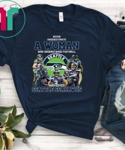 Never underestimate a woman who understands football and loves seattle seahawks shirt