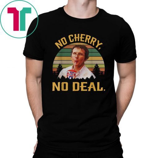 No Cherry, No Deal Vintage Funny T-Shirt