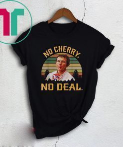 No Cherry, No Deal Vintage Funny T-Shirt