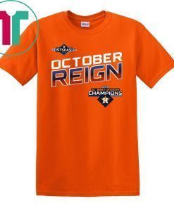 October Reign Astros Champions Shirt Limited Edition