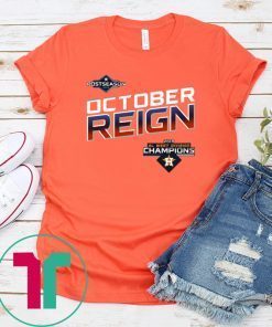 October Reign Astros Champions Tee Offcial Shirt