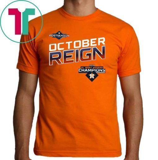 October Reign Astros Champions Shirt - Astros ALDS Tickets