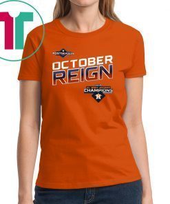 October Reign Astros Champions Tee Offcial Shirt