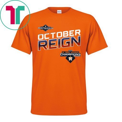 October Reign Astros Champions Shirt - Astros ALDS Tickets