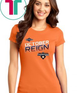 October Reign Astros Champions Unisex T Shirt