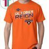 October Reign Astros Champions Tee Offcial Shirt