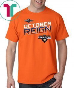 October Reign Astros Champions Shirt