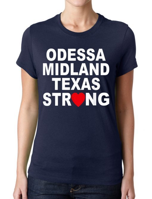 Odessa Midland Strong T-Shirt #MidlandStrong Tee