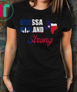 Odessa Midland Strong Texas Strong Shirt Midland Strong Tee