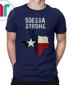 Odessa Strong Shirt Midland Texas Strong T-Shirt