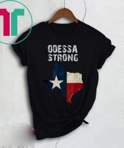 Odessa Strong Shirt Midland Texas Strong T-Shirt