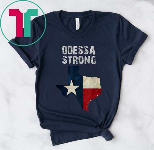 Odessa Strong Shirt Midland Texas Strong T-Shirt