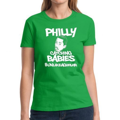 Philly Catching Babies Unlike Agholor Funny Tee Shirt