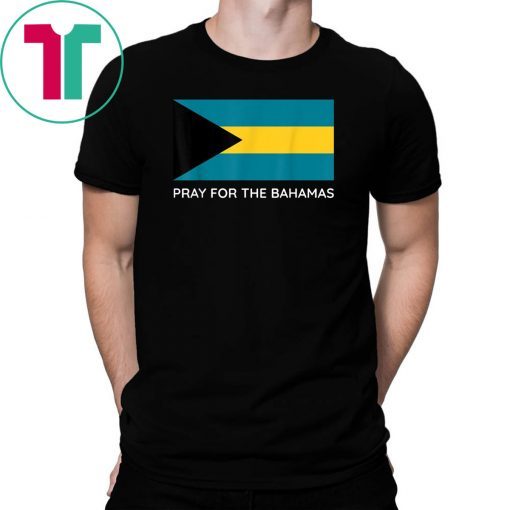 Pray For The Bahamas 2019 Tee Shirt