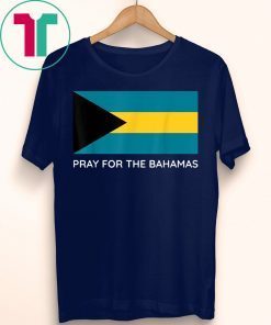 Pray For The Bahamas 2019 Tee Shirt