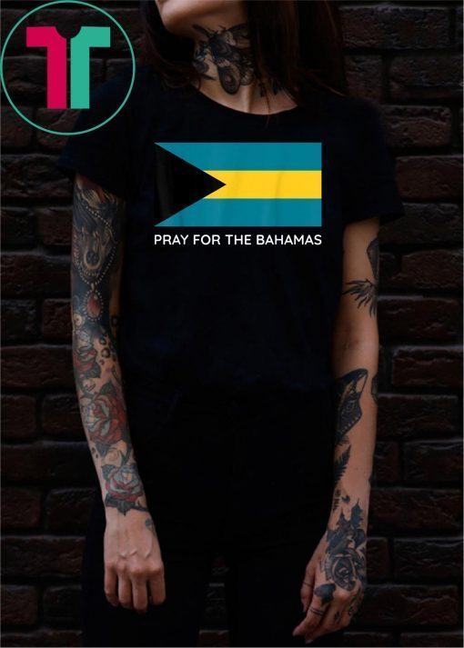 Pray For The Bahamas 2019 Tee Shirt