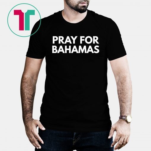 Pray for Bahamas T-Shirt