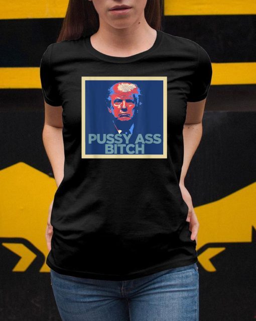 President Trump Pussy Ass Bitch PAB T-Shirt