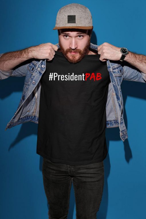 #PresidentPAB President PAB Pussy Ass Bitch Unsiex T-Shirt