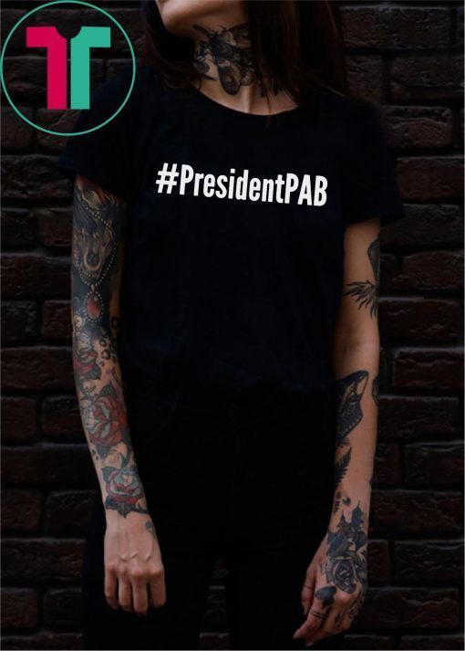 PresidentPAB President Pussy Ass Bitch T-Shirt Presidential Tweet Meltdown Donald Trump Funny Quotes Unisex Jersey Anti Trump Tee Shirt