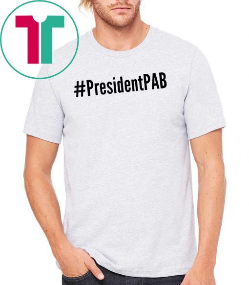 PresidentPAB #PresidentPBA President Pussy Ass Bitch 2019 T-Shirt