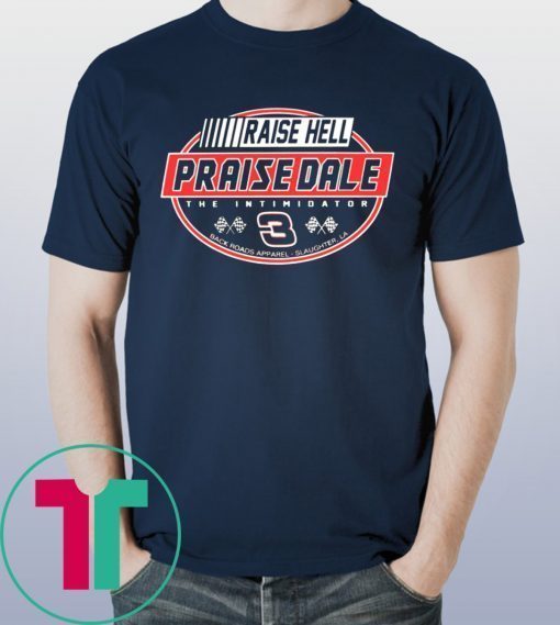 Raise Hell Praise Dale Shirt