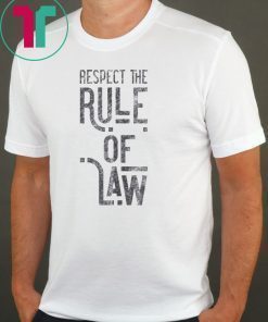 Respect the Rule of Law Anti-Trump, Anti-Barr Political T-Shirt