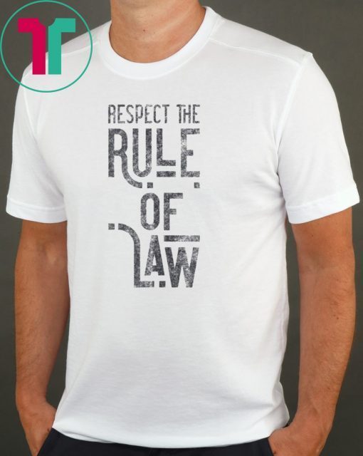 Respect the Rule of Law Anti-Trump, Anti-Barr Political T-Shirt