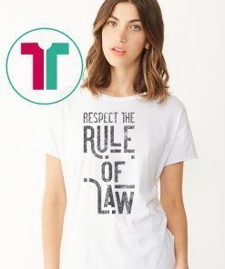 Respect the Rule of Law Anti-Trump, Anti-Barr Political T-Shirt