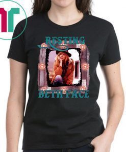 Resting Beth face shirt