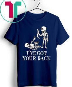 SKELETON I'VE GOT YOUR BACK SHIRT