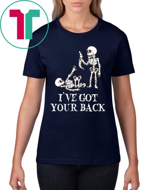 SKELETON I'VE GOT YOUR BACK SHIRT