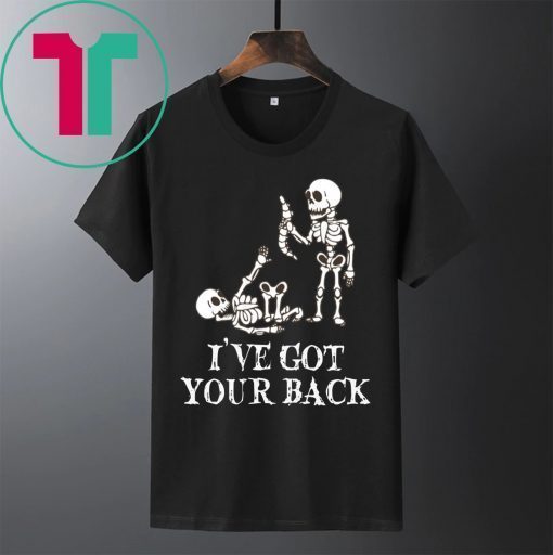 SKELETON I'VE GOT YOUR BACK SHIRT