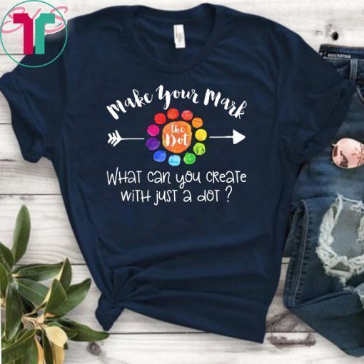 September 15 The Dot Day - Make Your Mark T-Shirt